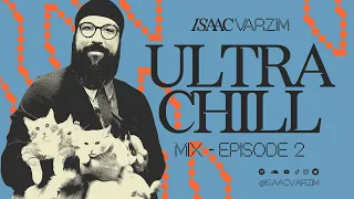 ULTRA CHILL MIX [Episode 2] • a DOWNTEMPO CHILLY set
