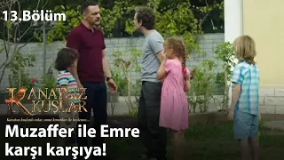 Muzaffer ile Emre karşı karşıya! - Kanatsız Kuşlar 13.Bölüm