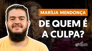 De Quem É a Culpa? - Marília Mendonça (aula de violão simplificada)