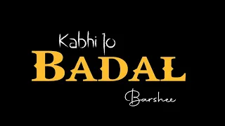 Kabhi jo Badal Barse Status Video|| New Whatsapp Love Status ||Black screen song status || Beatboss