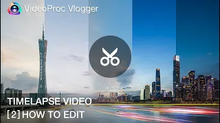 How to Create TIMELAPSE Video in VideoProc Vlogger | Tutorial, Tips and MORE
