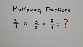 How to Multiplying Fractions? Two or Three Fractions