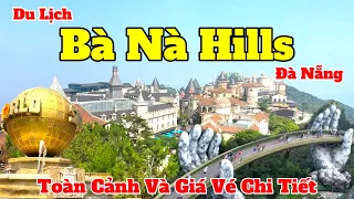 Toàn Cảnh Bà Nà Hills - Đà Nẵng 2023 | Hướng Dẫn Tham Quan Và Cập Nhật Giá Vé Mới Nhất