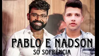 Pablo e Nadson o Ferinha - Só sofrência