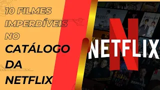 10 filmes IMPERDÍVEIS no catálogo da NETFLIX