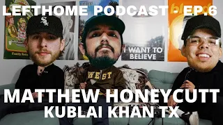 CANCEL US W/ MATTHEW HONEYCUTT OF KUBLAI KHAN TX - LEFTHOME Podcast - Ep.6