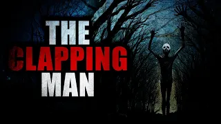 “The Clapping Man”   Creepypasta Storytime part 2
