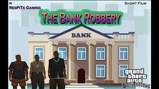 The Bank Robbery || Short Film || Gta SAMP