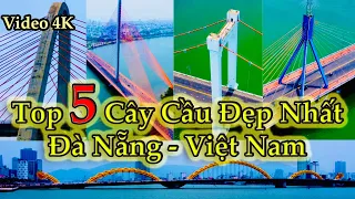 Top 5 Cây Cầu Đẹp Nhất Đà Nẵng - Mới Nhất 2021