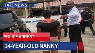 (WATCH) Lagos Police Arrest 14-Year-Old Nanny For Murdering Boss Baby