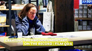 Creating the HBO Documentary On the Record | Film Q&A