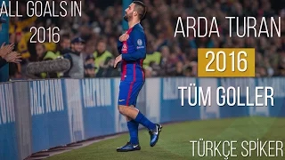 Arda Turan - All Goals in 2016 • HD