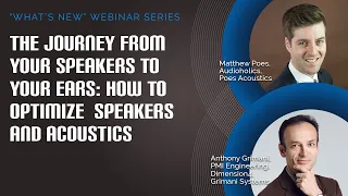 Webinar: The Journey from Your Speakers to Your Ears: How to Optimize Speakers and Acoustics