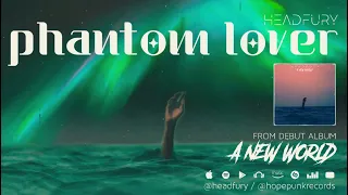 HeadFury - “Phantom Lover” (Audio)