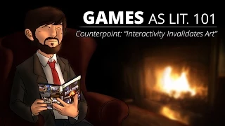 Games as Lit. 101 - Counterpoint: "Interactivity Invalidates Art"