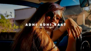 Adhi Adhi Raat ( Perfectly Slowed ) | Bilal Saeed