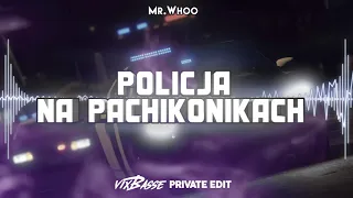 MR.WHOOO - POLICJA NA PACHIKONIKACH (VIXBASSE PRIVATE EDIT) PREMIERA!!!