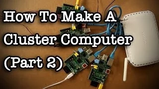 How To Make A Cluster Computer (Part 2)