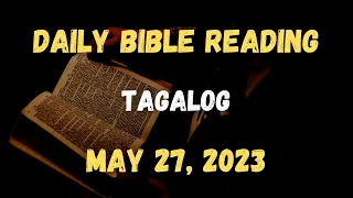 May 27, 2023: Daily Bible Reading, Daily Mass Reading, Daily Gospel Reading (Tagalog)