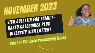 November 2023 Visa Bulletin For Family Based Categories | DV 2024 | NVC Case Processing Times