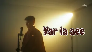 Yar la aee | Sonam Rinchey (Zombie) | lyrics video