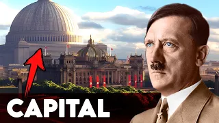 Hitler's Secret Plan for the Biggest City in the World