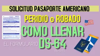 REPORTAR PASAPORTE ESTADOUNIDENSE PERDIDO O ROBADO FORM DS-64