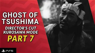 Ghost of Tsushima: Director's Cut | PS5 Walkthrough Part 7 (Kurosawa Mode Japanese Audio)