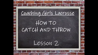 Girls Lacrosse: How to Catch and Throw Lesson 2