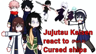 Jujutsu kaisen react to Cursed ships 💀[Jujutsu Kaisen](Part 3)Gc2/Read desc.