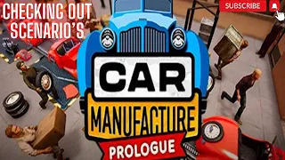 Car Manufacture : Prologue - First Look - scenarios