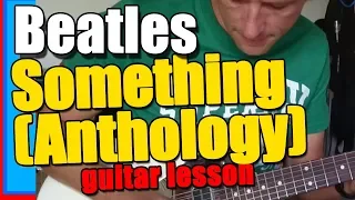 How to play Something (Anthology version) : Beatles Guitar Lesson Tutorial #166