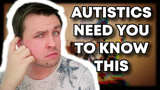 What Autistic People Want You To Know About Autism