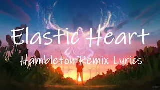 Sia - Elastic Heart (TikTok Remix) [Lyrics] | i'm still fighting for peace