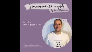 Michał Niewęgłowski o byciu bliżej siebie i pułapkach duchowości