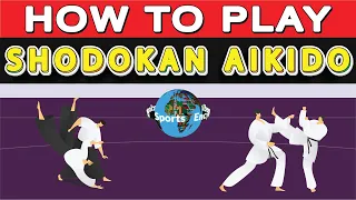 How to Play Shodokan Aikido : Sports Encyclopedia