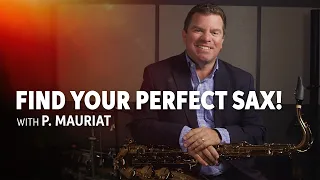 How to Choose the Right P. Mauriat Saxophone for You
