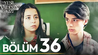 Yeşil Vadi'nin Kızı 36. Bölüm