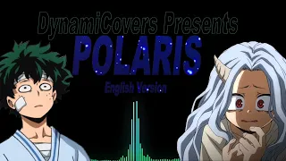 My Hero Academia OP 6- Polaris (English Version) By: DynamiCovers