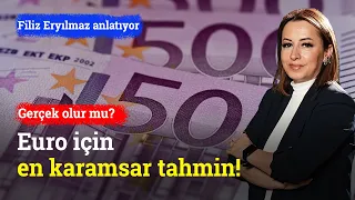 Euro İçin En Karamsar Tahmin! Gerçek Olur Mu? | Filiz Eryılmaz