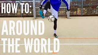 How to Do the Around the World (Soccer/Football Freestyle Trick)