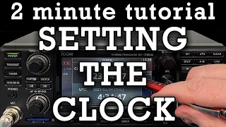 2 Minute Tutorial: Setting the Clock on Icom 7300