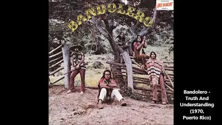 Bandolero - Truth And Understanding (1970, Puerto Rico)