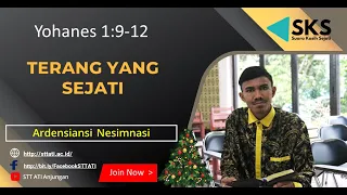 TERANG YANG SEJATI (Yohanes 1:9-12) - Ardensiansi Nesimnasi