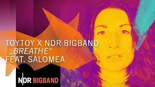 TOYTOY und NDR Bigband feat. Salomea: "Breathe" | NDR