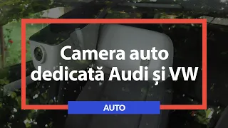 Camera video auto dedicată pentru Audi, VW, Skoda, BMW, și alte branduri