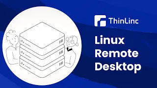 Linux Terminal Server and Linux Remote Desktop with ThinLinc