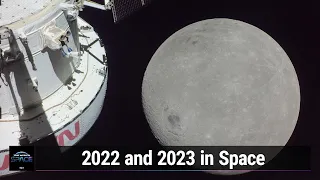 2022 and 2023 in Space - 2022 Was a Record Year for Spaceflight, and 2023 Will Be Even Better!