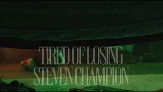 Steven Champion - Tired of Losing (Official Music Video)