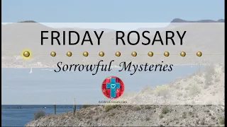 Friday Rosary • Sorrowful Mysteries of the Rosary 💜 Distant Lake